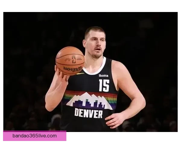 约基奇盛赞文班亚马为联盟最佳防守者直言与其对位充满挑战与乐趣